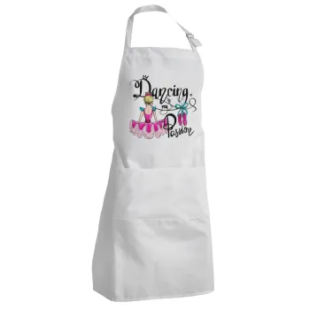 Dancing is my Passion, Adult Chef Apron (with sliders and 2 pockets)