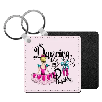 Dancing is my Passion, Μπρελόκ Δερματίνη, τετράγωνο ΜΑΥΡΟ (5x5cm)