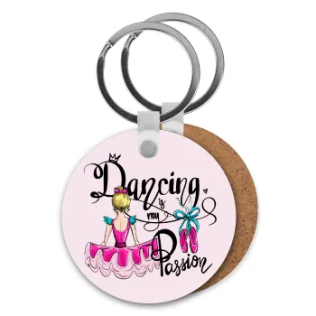 Dancing is my Passion, Μπρελόκ Ξύλινο στρογγυλό MDF Φ5cm