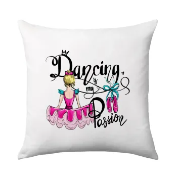 Dancing is my Passion, Μαξιλάρι καναπέ 40x40cm περιέχεται το  γέμισμα