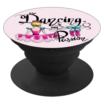 Dancing is my Passion, Phone Holders Stand  Μαύρο Βάση Στήριξης Κινητού στο Χέρι
