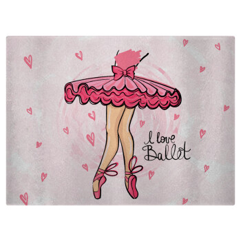 I Love Ballet, Επιφάνεια κοπής γυάλινη (38x28cm)
