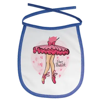 I Love Ballet, Σαλιάρα μωρού αλέκιαστη με κορδόνι Μπλε