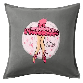 I Love Ballet, Μαξιλάρι καναπέ Γκρι 100% βαμβάκι, περιέχεται το γέμισμα (50x50cm)