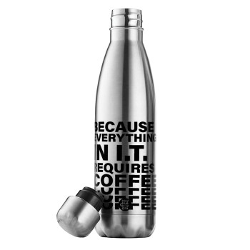 Because everything in I.T. requires coffee, Inox (Stainless steel) double-walled metal mug, 500ml