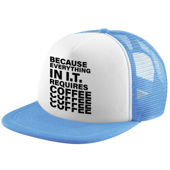 Because everything in I.T. requires coffee, Καπέλο Soft Trucker με Δίχτυ Γαλάζιο/Λευκό
