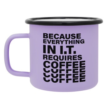 Because everything in I.T. requires coffee, Κούπα Μεταλλική εμαγιέ ΜΑΤ Light Pastel Purple 360ml