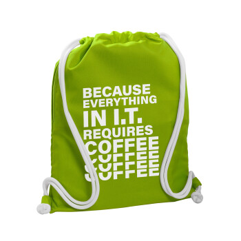Because everything in I.T. requires coffee, Τσάντα πλάτης πουγκί GYMBAG LIME GREEN, με τσέπη (40x48cm) & χονδρά κορδόνια