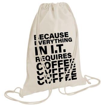 Because everything in I.T. requires coffee, Τσάντα πλάτης πουγκί GYMBAG natural (28x40cm)