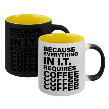 Because everything in I.T. requires coffee, Κούπα Μαγική εσωτερικό κίτρινη, κεραμική 330ml που αλλάζει χρώμα με το ζεστό ρόφημα (1 τεμάχιο)