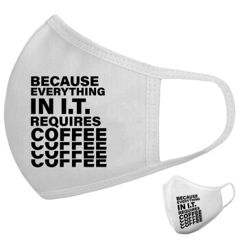 Because everything in I.T. requires coffee, Μάσκα υφασμάτινη υψηλής άνεσης παιδική (Δώρο πλαστική θήκη)
