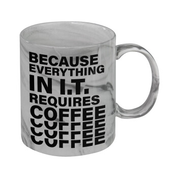 Because everything in I.T. requires coffee, Mug ceramic marble style, 330ml