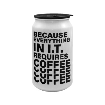 Because everything in I.T. requires coffee, Κούπα ταξιδιού μεταλλική με καπάκι (tin-can) 500ml