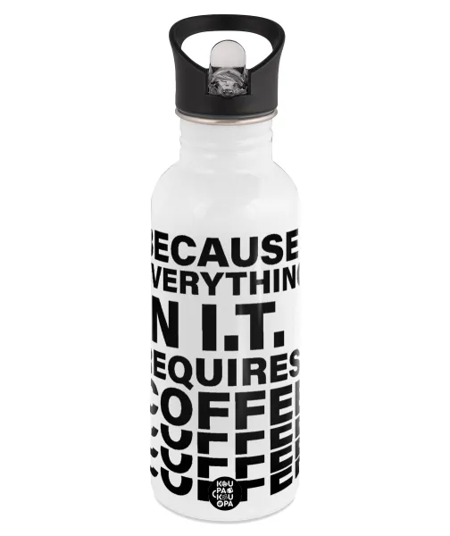 Because everything in I.T. requires coffee — 1