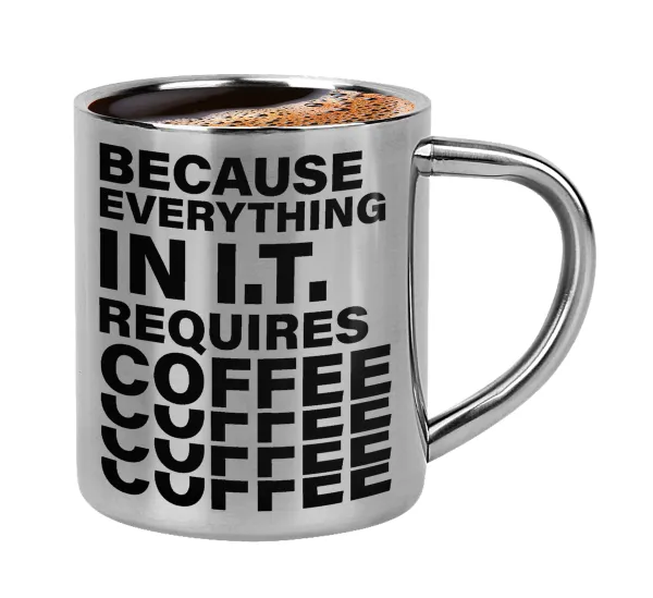 Because everything in I.T. requires coffee — Κουπάκι μεταλλικό διπλού τοιχώματος για espresso (220ml)