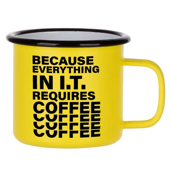 Because everything in I.T. requires coffee — 1