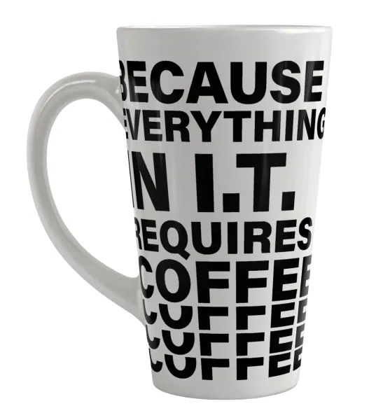 Because everything in I.T. requires coffee — Latte Μεγάλη