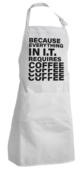 Because everything in I.T. requires coffee — 1