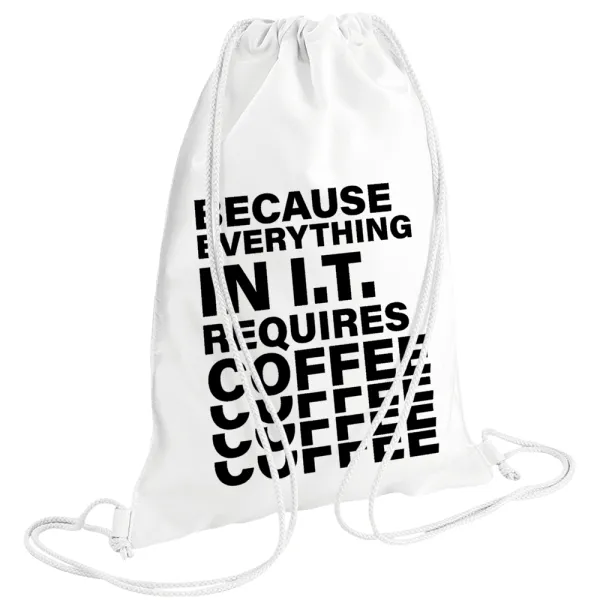 Because everything in I.T. requires coffee — 1