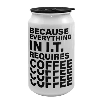Because everything in I.T. requires coffee, Κούπα ταξιδιού μεταλλική με καπάκι (tin-can) 500ml