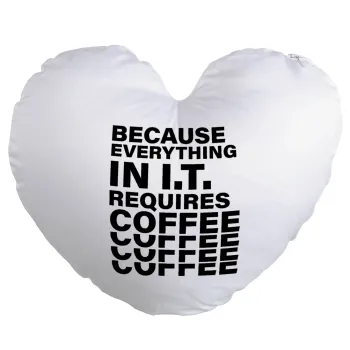 Because everything in I.T. requires coffee, Μαξιλάρι καναπέ καρδιά 40x40cm περιέχεται το  γέμισμα