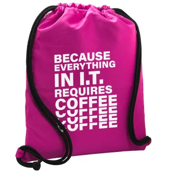 Because everything in I.T. requires coffee, Backpack pouch GYMBAG Fuchsia, with pocket (40x48cm) & thick cords