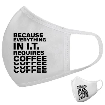 Because everything in I.T. requires coffee, Μάσκα υφασμάτινη υψηλής άνεσης παιδική (Δώρο πλαστική θήκη)