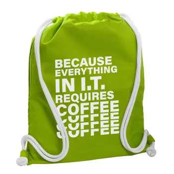 Because everything in I.T. requires coffee, Τσάντα πλάτης πουγκί GYMBAG LIME GREEN, με τσέπη (40x48cm) & χονδρά κορδόνια