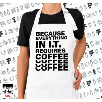 Because everything in I.T. requires coffee, Ποδιά μακριά Σεφ ολόσωμη με τσέπες white (ΕΝΗΛΙΚΩΝ)