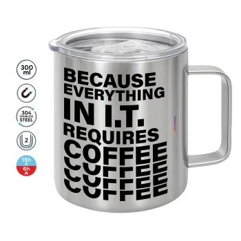 Because everything in I.T. requires coffee, Mug Stainless steel double wall 300ml