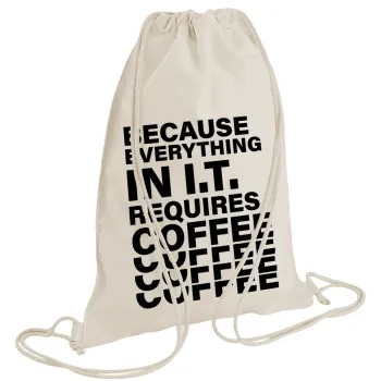 Because everything in I.T. requires coffee, Τσάντα πλάτης πουγκί GYMBAG natural (28x40cm)