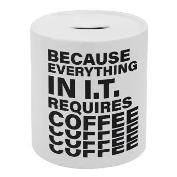 Because everything in I.T. requires coffee, Κουμπαράς πορσελάνης με τάπα