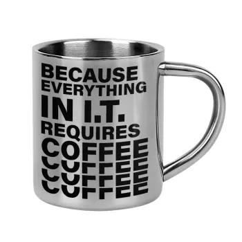 Because everything in I.T. requires coffee, Mug Stainless steel double wall 300ml