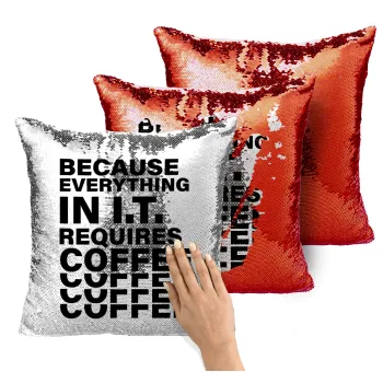 Because everything in I.T. requires coffee, Μαξιλάρι καναπέ Μαγικό Κόκκινο με πούλιες 40x40cm περιέχεται το γέμισμα