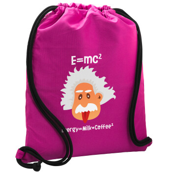 E=mc2 Energy = Milk*Coffe, Τσάντα πλάτης πουγκί GYMBAG Φούξια, με τσέπη (40x48cm) & χονδρά κορδόνια