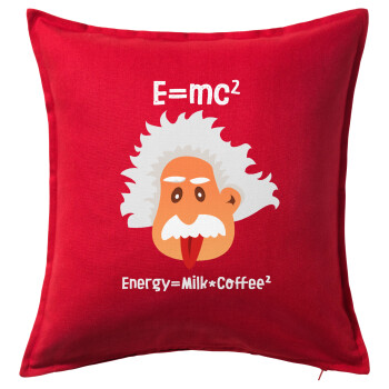 E=mc2 Energy = Milk*Coffe, Μαξιλάρι καναπέ Κόκκινο 100% βαμβάκι, περιέχεται το γέμισμα (50x50cm)
