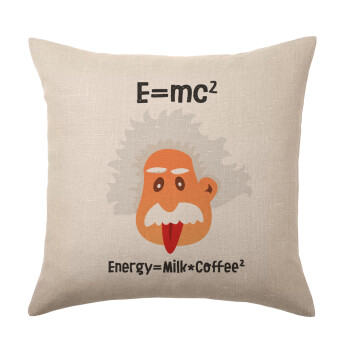E=mc2 Energy = Milk*Coffe, Μαξιλάρι καναπέ ΛΙΝΟ 40x40cm περιέχεται το  γέμισμα