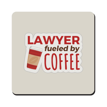 Lawyer fueled by coffee, Τετράγωνο μαγνητάκι ξύλινο 9x9cm