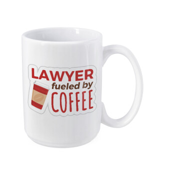 Lawyer fueled by coffee, Κούπα Mega, κεραμική, 450ml