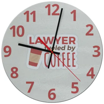 Lawyer fueled by coffee, Ρολόι τοίχου γυάλινο (30cm)