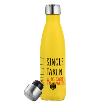 Single, Taken, Who cares i'm amazing, Μεταλλικό παγούρι θερμός Κίτρινος (Stainless steel), διπλού τοιχώματος, 500ml