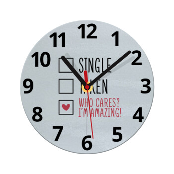 Single, Taken, Who cares i'm amazing, Ρολόι τοίχου γυάλινο (20cm)
