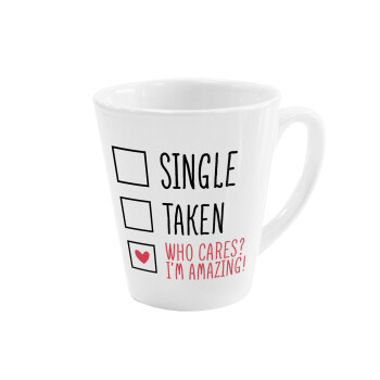 Single, Taken, Who cares i'm amazing, Κούπα κωνική Latte Λευκή, κεραμική, 300ml