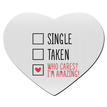 Single, Taken, Who cares i'm amazing, Mousepad καρδιά 23x20cm
