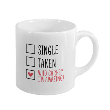 Single, Taken, Who cares i'm amazing, Κουπάκι κεραμικό, για espresso 150ml