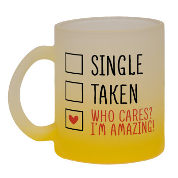 Single, Taken, Who cares i'm amazing, Κούπα γυάλινη δίχρωμη με βάση το κίτρινο ματ, 330ml