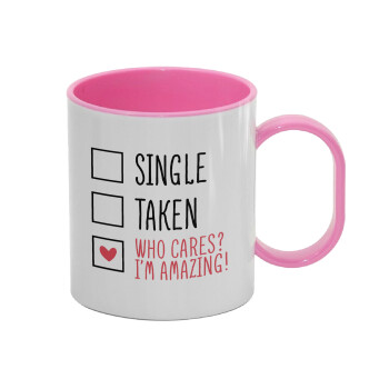 Single, Taken, Who cares i'm amazing, Κούπα (πλαστική) (BPA-FREE) Polymer Ροζ για παιδιά, 330ml