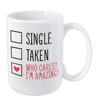 Single, Taken, Who cares i'm amazing, Κούπα Mega, κεραμική, 450ml