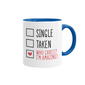 Single, Taken, Who cares i'm amazing, Mug colored blue, ceramic, 330ml