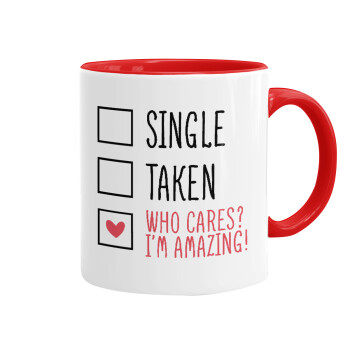 Single, Taken, Who cares i'm amazing, Mug colored red, ceramic, 330ml